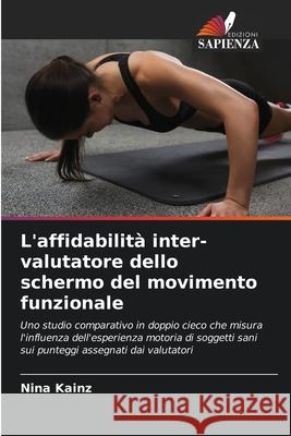 L'affidabilità inter-valutatore dello schermo del movimento funzionale Kainz, Nina 9786200714817