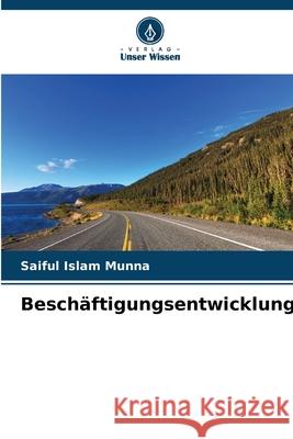 Beschäftigungsentwicklung Munna, Saiful Islam 9786200719256