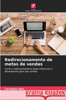 Redirecionamento de metas de vendas Han, Caroline 9786200719614