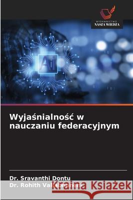 Wyjasnialnosc w nauczaniu federacyjnym Dontu, Dr. Sravanthi, Vallabhaneni, Dr. Rohith 9786200724342