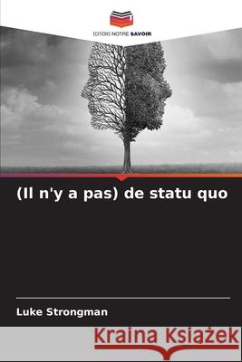 (Il n'y a pas) de statu quo Strongman, Luke 9786200724861