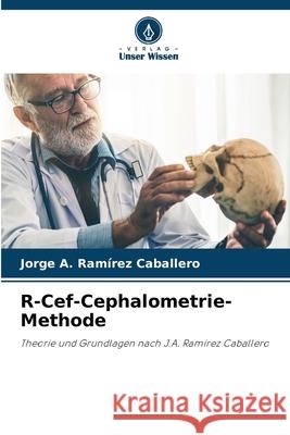 R-Cef-Cephalometrie-Methode Ramírez Caballero, Jorge A. 9786200725097