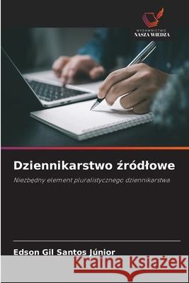 Dziennikarstwo zródlowe Santos Júnior, Edson Gil 9786200727695