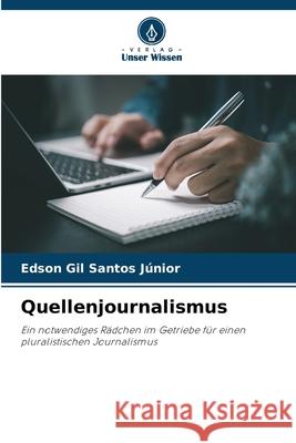 Quellenjournalismus Santos Júnior, Edson Gil 9786200727701