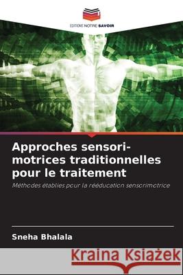 Approches sensori-motrices traditionnelles pour le traitement Bhalala, Sneha 9786200731739