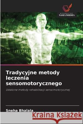 Tradycyjne metody leczenia sensomotorycznego Bhalala, Sneha 9786200731838