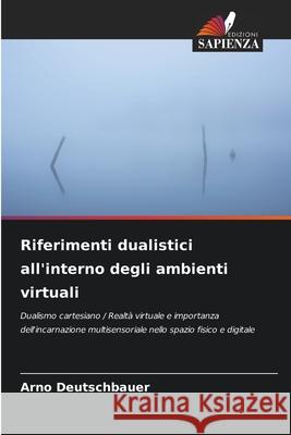 Riferimenti dualistici all'interno degli ambienti virtuali Deutschbauer, Arno 9786200734730
