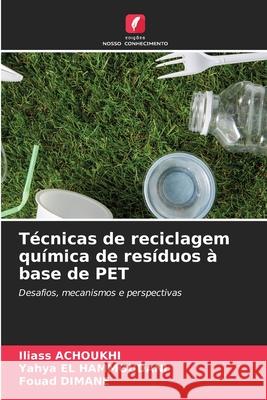 Técnicas de reciclagem química de resíduos à base de PET ACHOUKHI, Iliass, El Hammoudani, Yahya, Dimane, Fouad 9786200739223