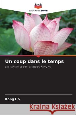 Un coup dans le temps Ho, Kong 9786200740090