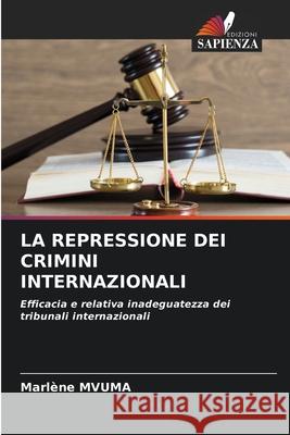 LA REPRESSIONE DEI CRIMINI INTERNAZIONALI MVUMA, Marlène 9786200741189