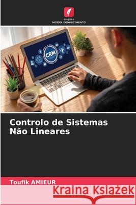Controlo de Sistemas Não Lineares Amieur, Toufik 9786200741349 Edições Nosso Conhecimento