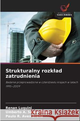 Strukturalny rozklad zatrudnienia Luquini, Renan, Sesso Filho, Umberto A., Aves Brene, Paulo R. 9786200743305