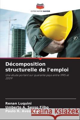Décomposition structurelle de l'emploi Luquini, Renan, Sesso Filho, Umberto A., Aves Brene, Paulo R. 9786200743329