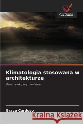 Klimatologia stosowana w architekturze Cardoso, Grace 9786200743671