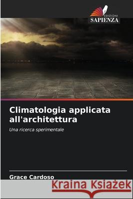 Climatologia applicata all'architettura Cardoso, Grace 9786200743749