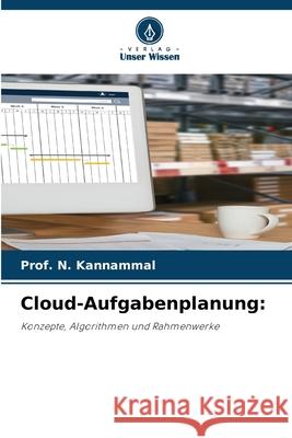 Cloud-Aufgabenplanung: Kannammal, Prof. N. 9786200746207