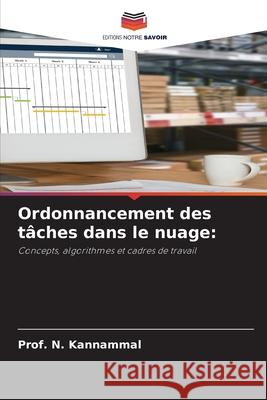 Ordonnancement des tâches dans le nuage: Kannammal, Prof. N. 9786200746238