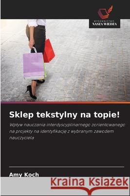 Sklep tekstylny na topie! Koch, Amy 9786200748393