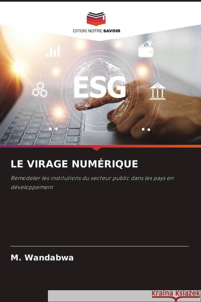 LE VIRAGE NUMÉRIQUE Wandabwa, M. 9786200749802 Editions Notre Savoir
