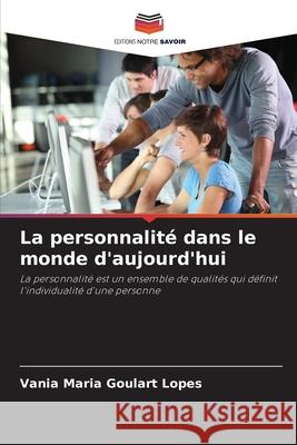 La personnalité dans le monde d'aujourd'hui Goulart Lopes, Vania Maria 9786200752185