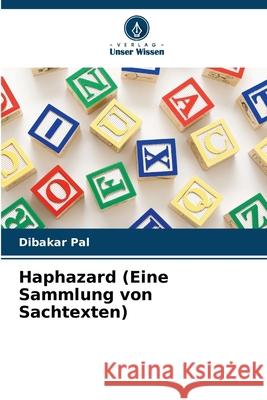 Haphazard (Eine Sammlung von Sachtexten) Pal, Dibakar 9786200753212