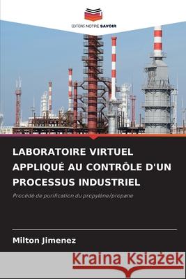 LABORATOIRE VIRTUEL APPLIQUÉ AU CONTRÔLE D'UN PROCESSUS INDUSTRIEL Jimenez, Milton 9786200754035