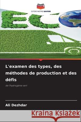 L'examen des types, des méthodes de production et des défis Dezhdar, Ali 9786200754110 Editions Notre Savoir