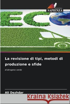 La revisione di tipi, metodi di produzione e sfide Dezhdar, Ali 9786200754127 Edizioni Sapienza