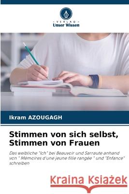 Stimmen von sich selbst, Stimmen von Frauen AZOUGAGH, Ikram 9786200756848