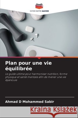 Plan pour une vie équilibrée Mohammed Sabir, Ahmad D 9786200759955