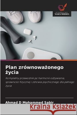 Plan zrównowazonego zycia Mohammed Sabir, Ahmad D 9786200760012 Wydawnictwo Nasza Wiedza