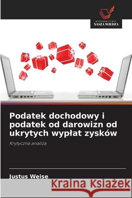 Podatek dochodowy i podatek od darowizn od ukrytych wyplat zysków Weise, Justus 9786200762351