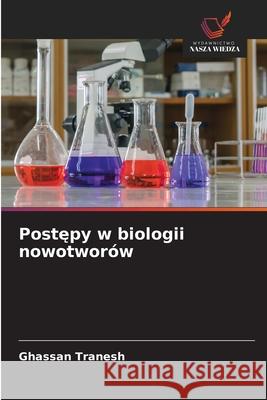 Postepy w biologii nowotworów Tranesh, Ghassan 9786200763679 Wydawnictwo Nasza Wiedza