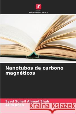 Nanotubos de carbono magnéticos Sohail Ahmad Shah, Syed, Khan, Azim 9786200765871