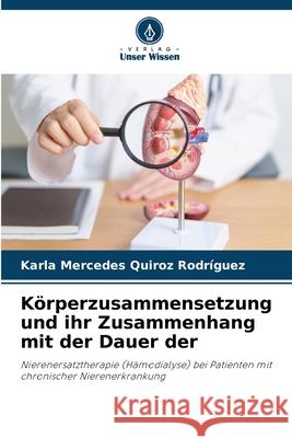 Körperzusammensetzung und ihr Zusammenhang mit der Dauer der Quiroz Rodríguez, Karla Mercedes 9786200767318