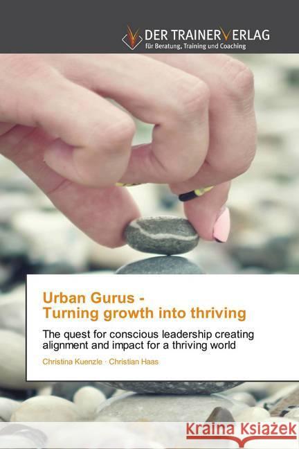 Urban Gurus - Turning growth into thriving Kuenzle, Christina; Haas, Christian 9786200768377