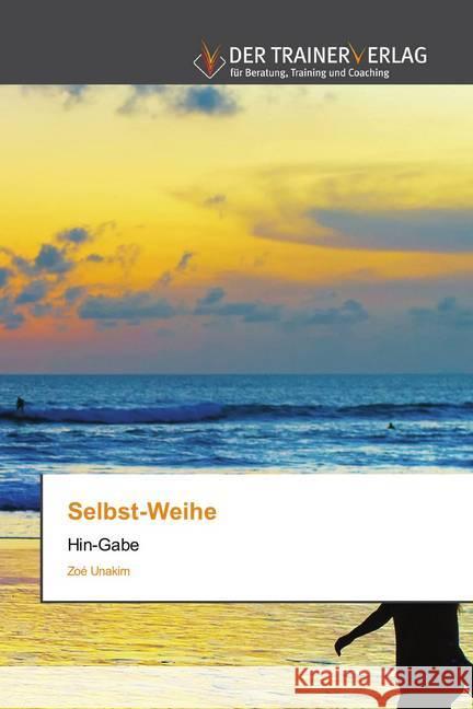 Selbst-Weihe Unakim, Zoé 9786200768780 Trainerverlag