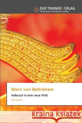 Stern von Bethlehem Zoé Unakim 9786200769626 Trainerverlag