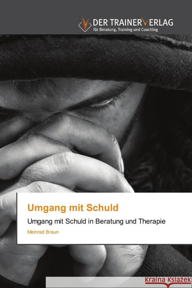 Umgang mit Schuld Braun, Meinrad 9786200771094