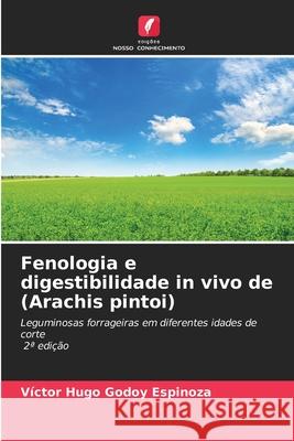 Fenologia e digestibilidade in vivo de (Arachis pintoi) Godoy Espinoza, Víctor Hugo 9786200772145