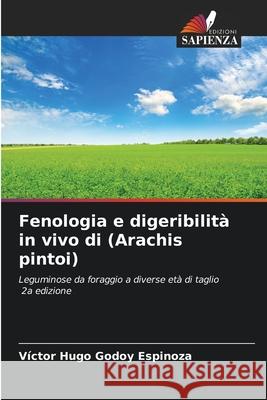 Fenologia e digeribilità in vivo di (Arachis pintoi) Godoy Espinoza, Víctor Hugo 9786200772169