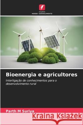 Bioenergia e agricultores Suriya, Parth M 9786200773630