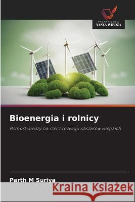 Bioenergia i rolnicy Suriya, Parth M 9786200773661