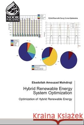 Hybrid Renewable Energy System Optimization Mahdiraji, Ebadollah Amouzad 9786200775351 Noor Publishing