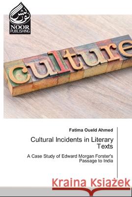 Cultural Incidents in Literary Texts Oueld Ahmed, Fatima 9786200775924 Noor Publishing