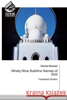 Ninety Nine Sublime Names of God Osama Hameed 9786200776440