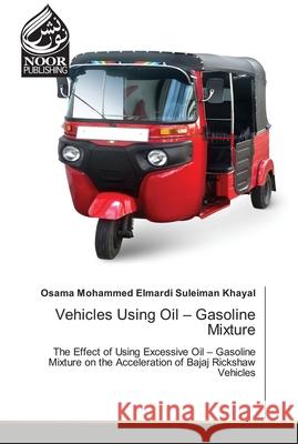 Vehicles Using Oil - Gasoline Mixture Osama Mohammed Elmardi Suleiman Khayal 9786200779946