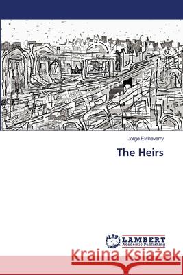 The Heirs Etcheverry, Jorge 9786200782243