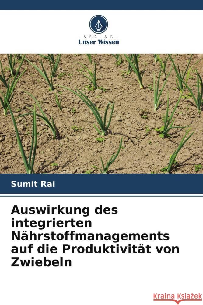 Auswirkung des integrierten Nährstoffmanagements auf die Produktivität von Zwiebeln Rai, Sumit 9786200782656