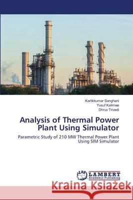 Analysis of Thermal Power Plant Using Simulator Sanghani, Kartikkumar 9786200784537